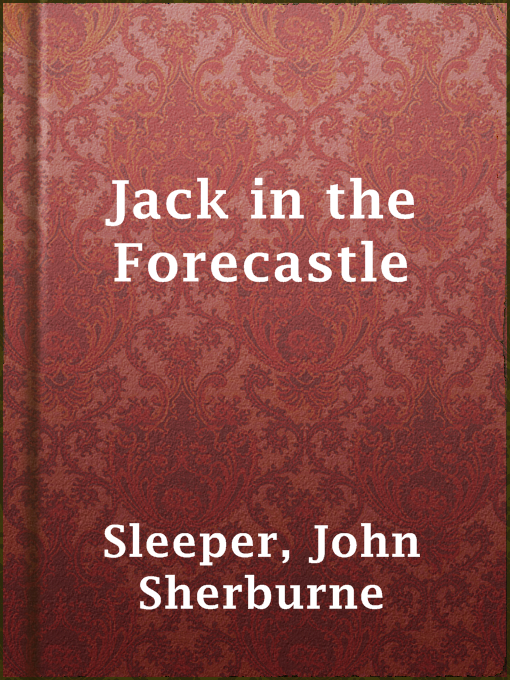 John Sherburne Sleeper作のJack in the Forecastleの作品詳細 - 貸出可能